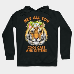 Floral Lion Hey All You Cool Cats And Kittens Hoodie